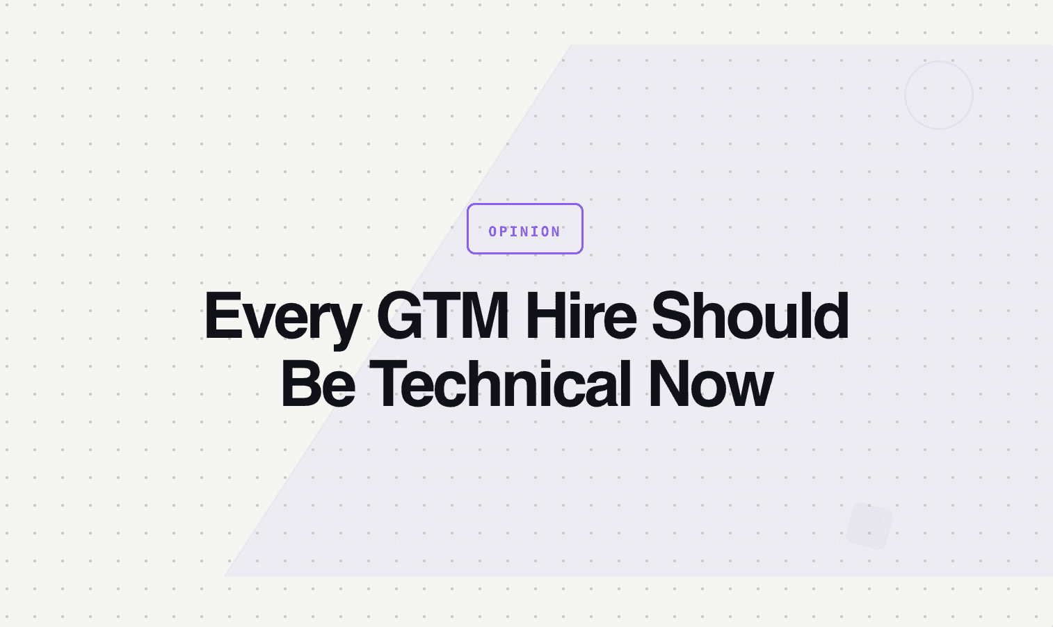 Every GTM Hire Should Be Technical Now