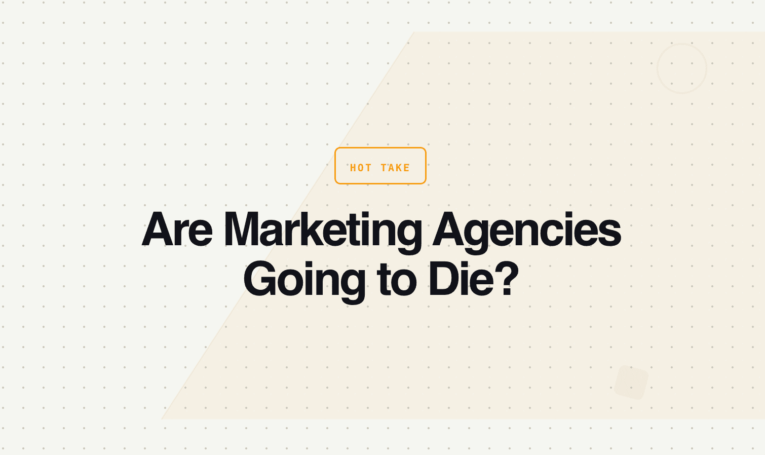 Are Marketing Agencies Going to Die?