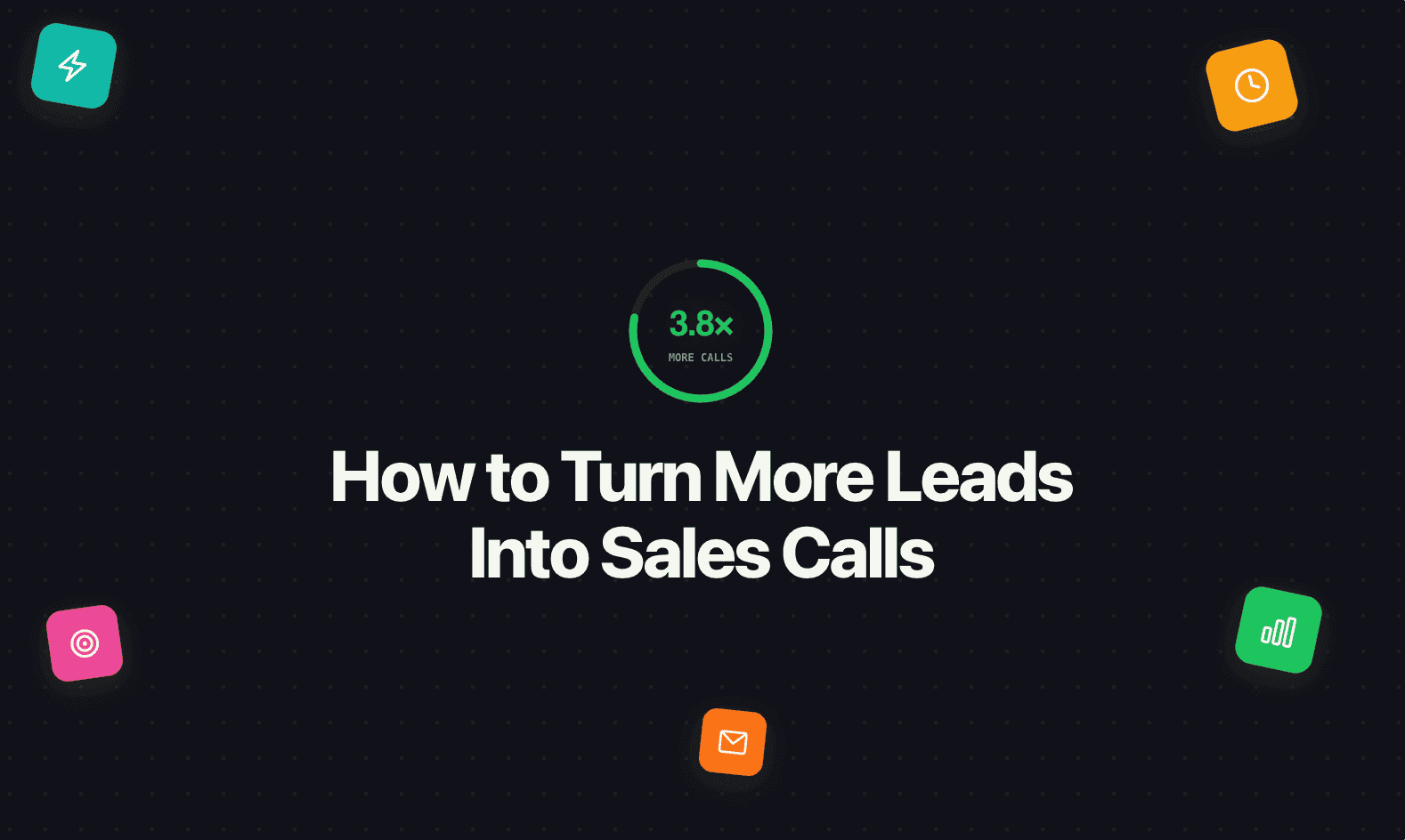How to Turn More Leads Into Sales Calls