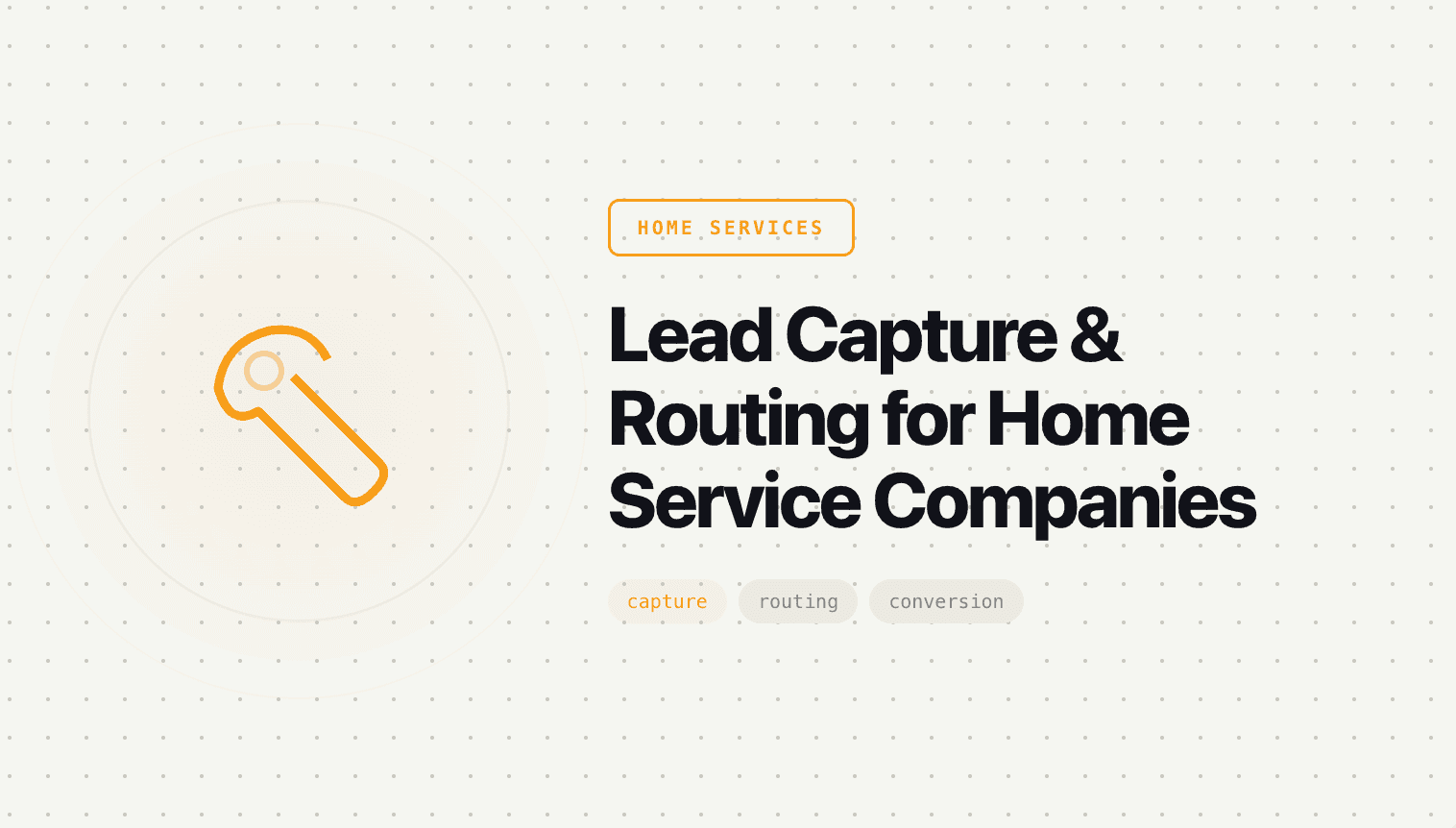 Lead Capture and Routing for Home Service Companies