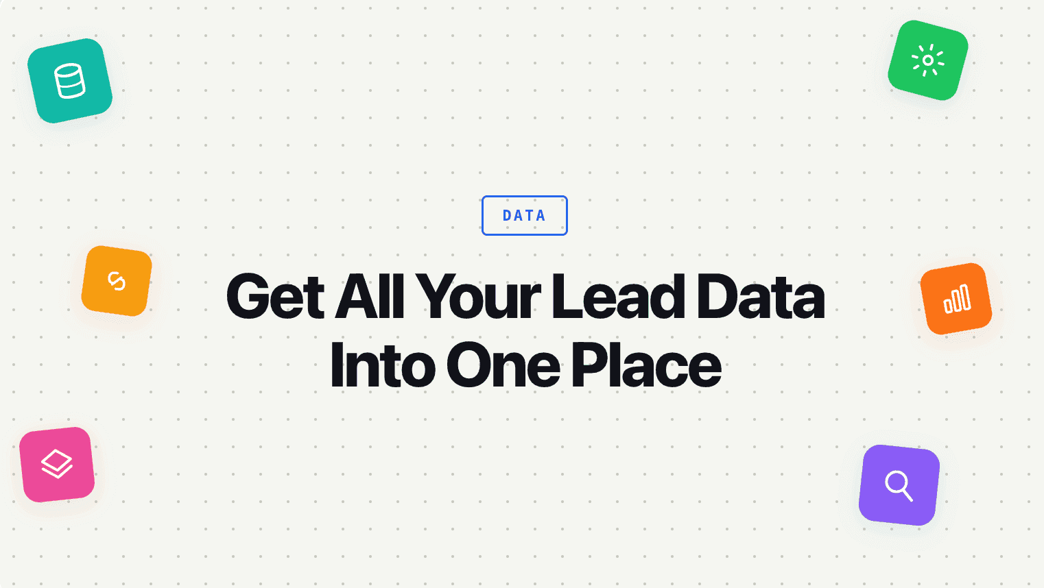 How to Get All Your Lead Data Into One Place