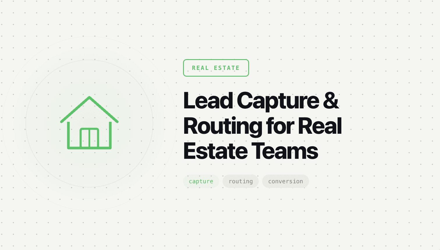 Lead Capture and Routing for Real Estate Teams