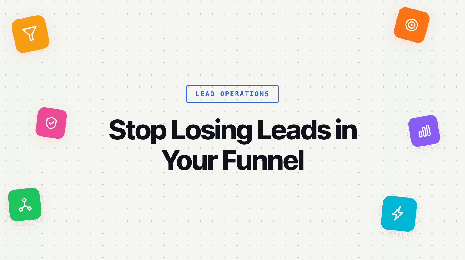How to Stop Losing Leads in Your Funnel