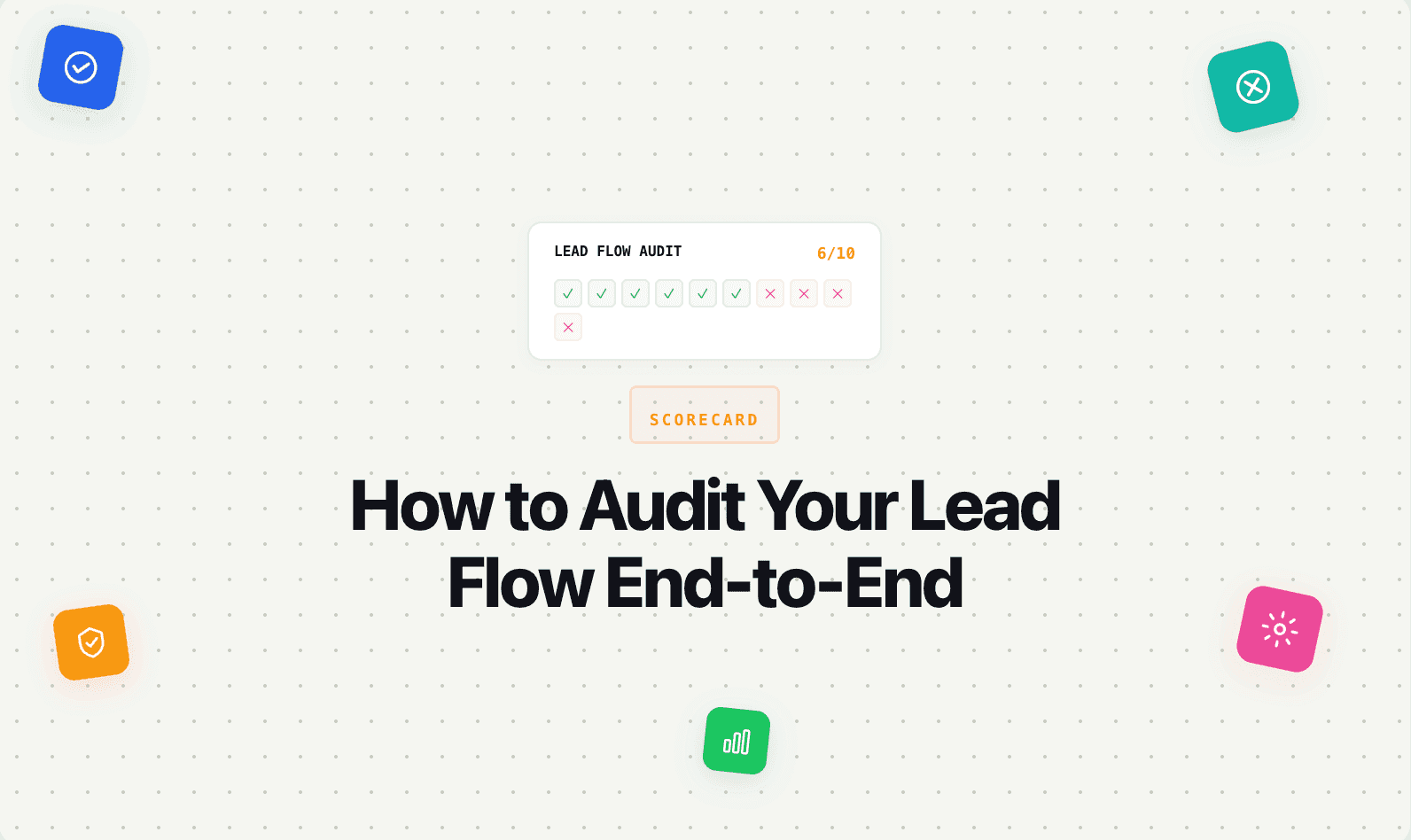 How to Audit Your Entire Lead Flow End-to-End