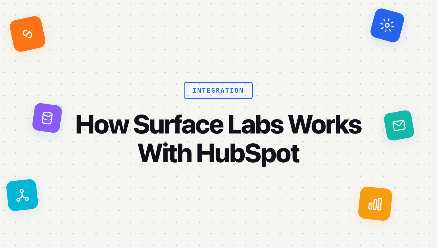 How Surface Labs Works With HubSpot